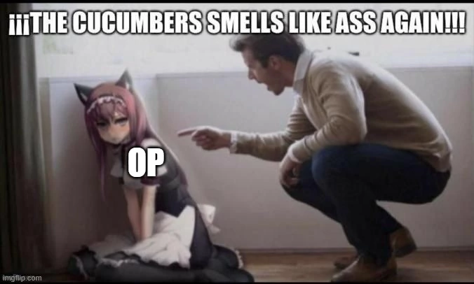 cucumbers ass op.webp